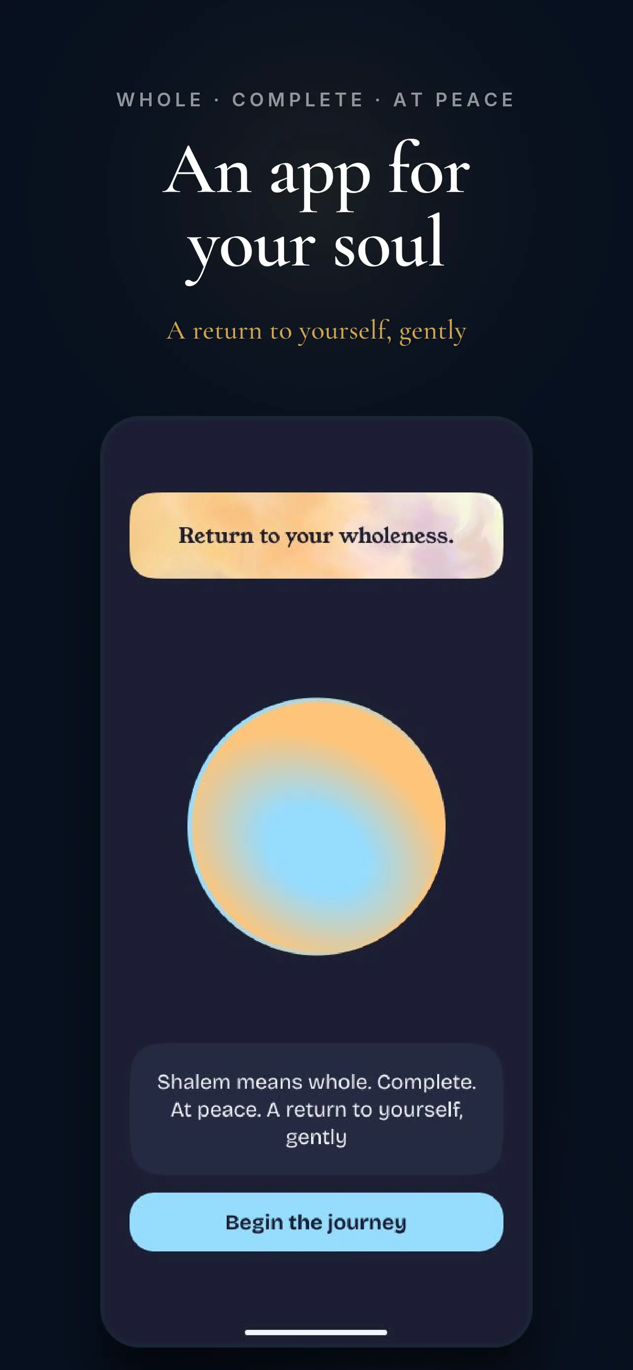 A "Return to your wholeness." banner above a peach-and-blue gradient orb, a card reading "Shalem means whole. Complete. At peace. A return to yourself, gently", and a Begin the journey button.